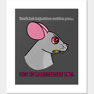 Don't Let Injustice Sadden You (Let It Radicalize You) Posters and Art